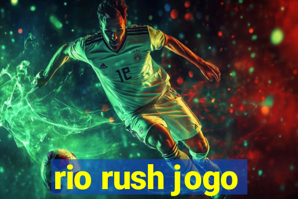 rio rush jogo